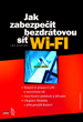 Jak zabezpečit bezdrátovou síť Wi-Fi