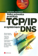 Velký průvodce protokoly TCP/IP a systémem DNS